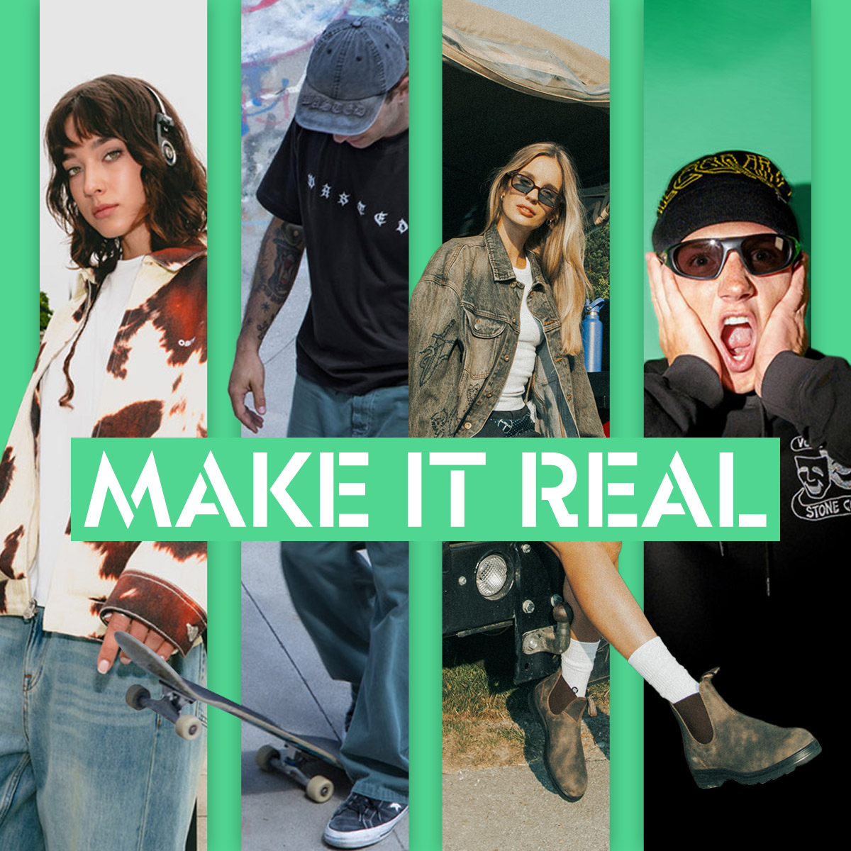 MAKE IT REAL Извън кадър. По твой начин.